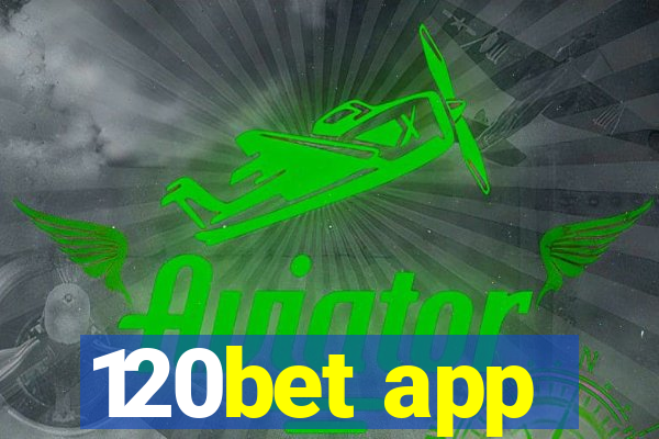 120bet app